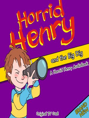 cover image of Horrid Henry and the Big Dig